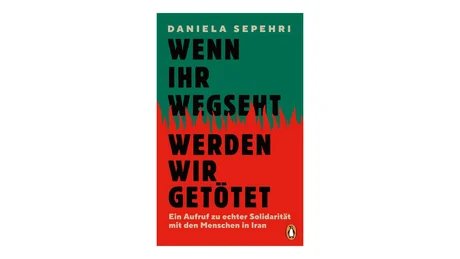 Buchcover Daniela Sepehri: "Wenn ihr wegseht, werden wir getötet"