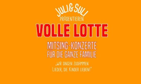  VOLLE LOTTE MITSING-KONZERTE FUER DIE GANZE FAMILIE 