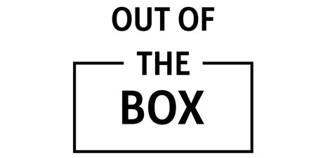OUT OF THE BOX 