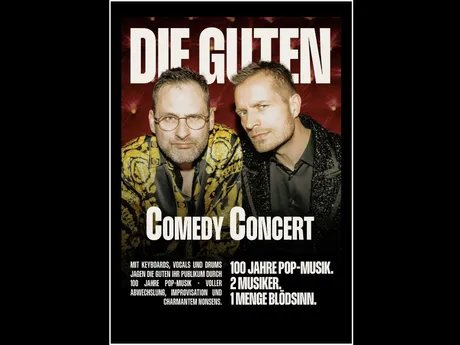 Die Guten: Comedy-Concert: 100 Jahre Pop-Musik. 2 Musiker. 1 Menge Blödsinn.