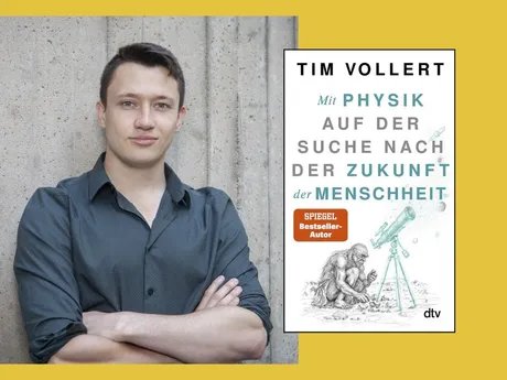 Tim Vollert: Mit Physik auf der Suche nach der Zukunft der Menschheit