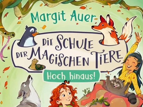 Lesung mit Margit Auer – „Die Schule der magischen Tiere - Band 17: Hoch hinaus!“