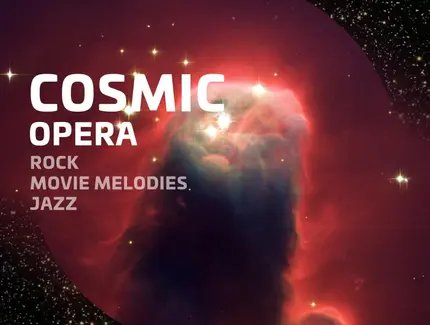 COSMIC OPERA